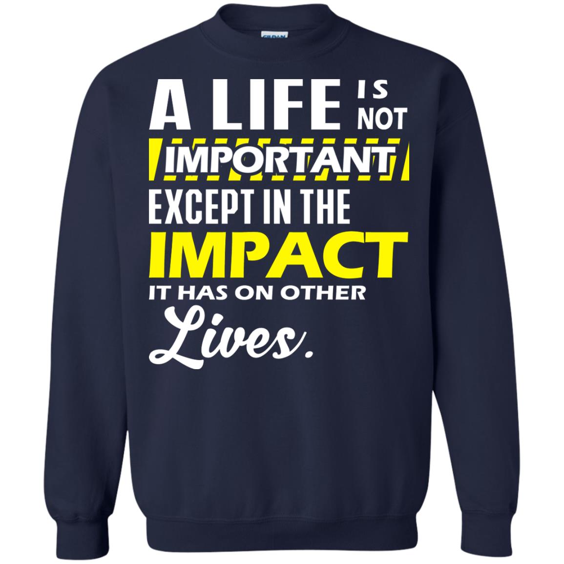 A Life Is Not Important Except In The Impact T-shirt Navy