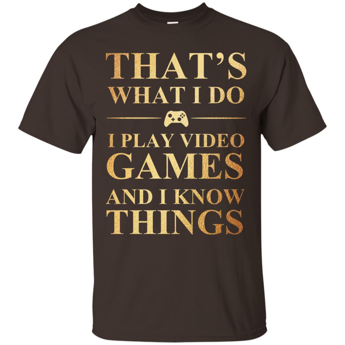 Gamer T-shirt That's What I Do I Play Video Games Dark Chocolate