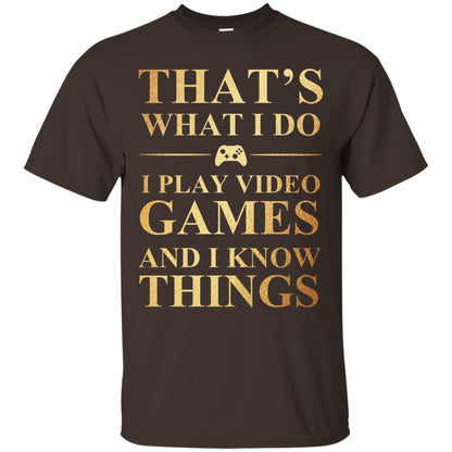 Gamer T-shirt That's What I Do I Play Video Games Dark Chocolate