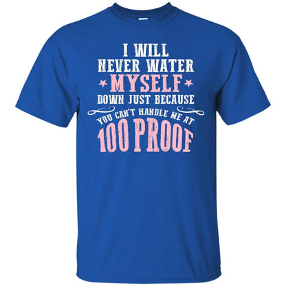 I Will Never Water Myself Down T-shirt Royal