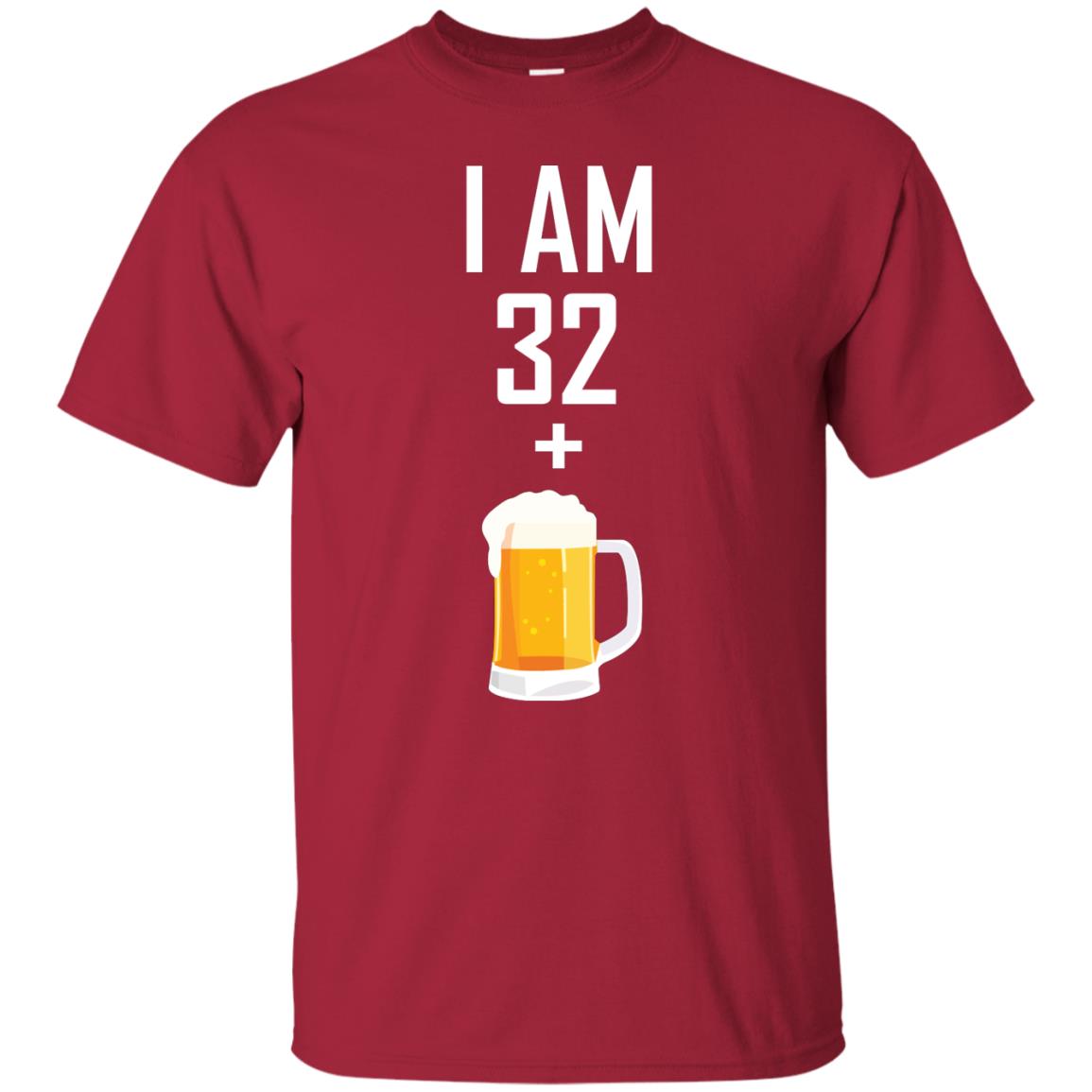I Am 32 Plus 1 Beer 33th Birthday T-shirt Cardinal