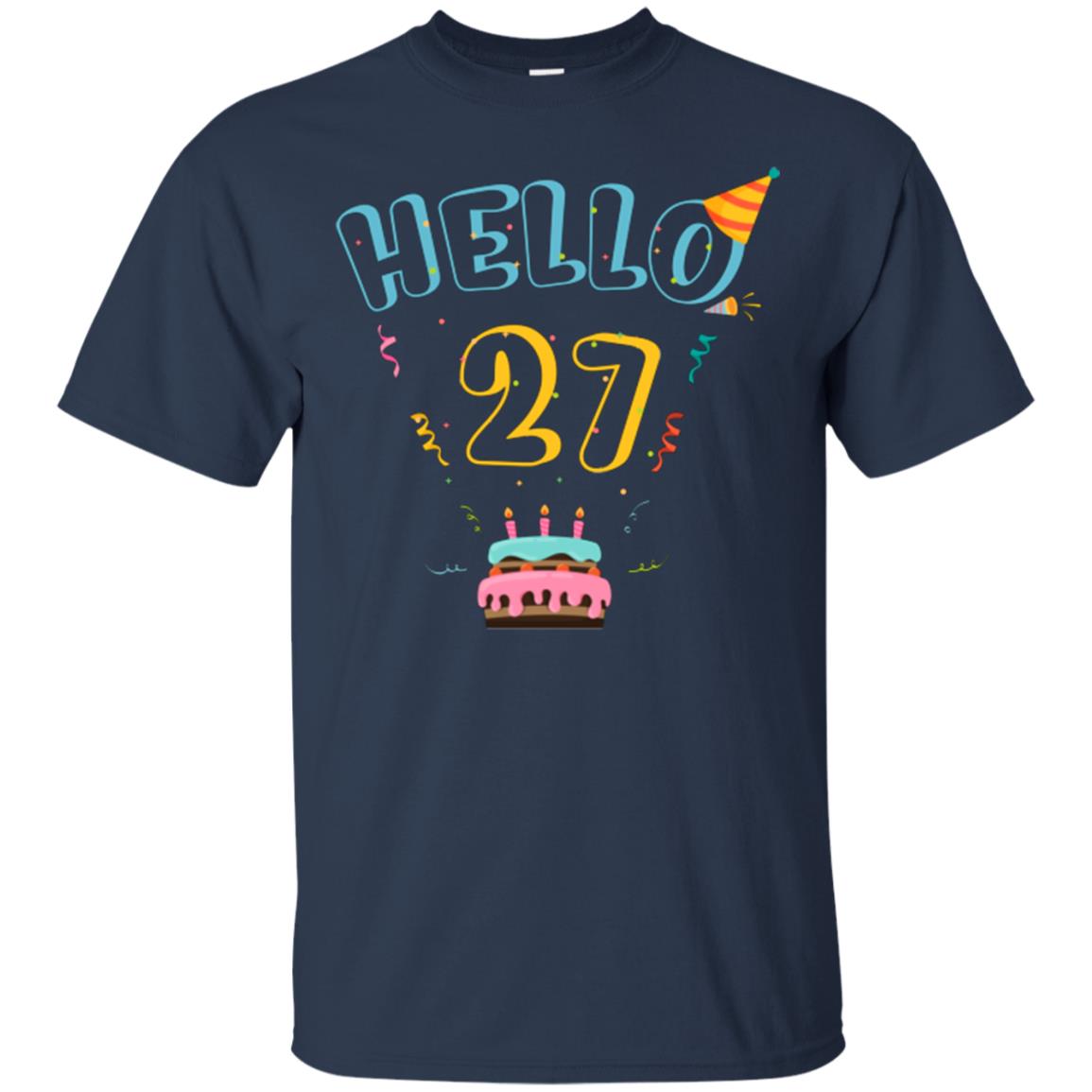 Hello 27 Twenty Seven Years Old 27th 1991s Birthday Gift Shirt Navy