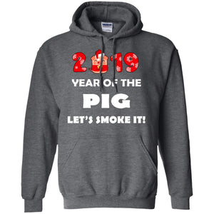2019 Year Of The Pig Lets Smork It New Year Gift Shirt For Mens Or WomensG185 Gildan Pullover Hoodie 8 oz.