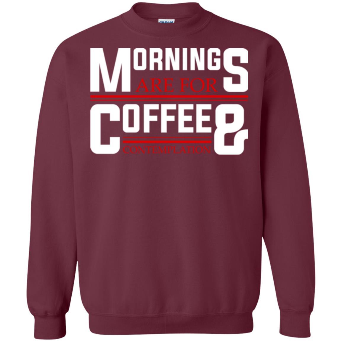 Coffee T-shirt Mornings Are For Coffee And Contemplation Maroon