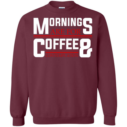 Coffee T-shirt Mornings Are For Coffee And Contemplation Maroon