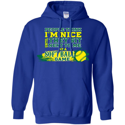 People Think I'm Nice Until They Sit Next To Me At A Softball Game Shirt For Mens Or Womens Royal