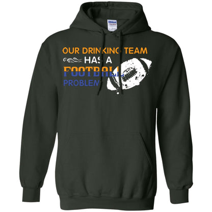 Football Lover T-shirt Our Drinking Team Has A Football Problem Forest Green