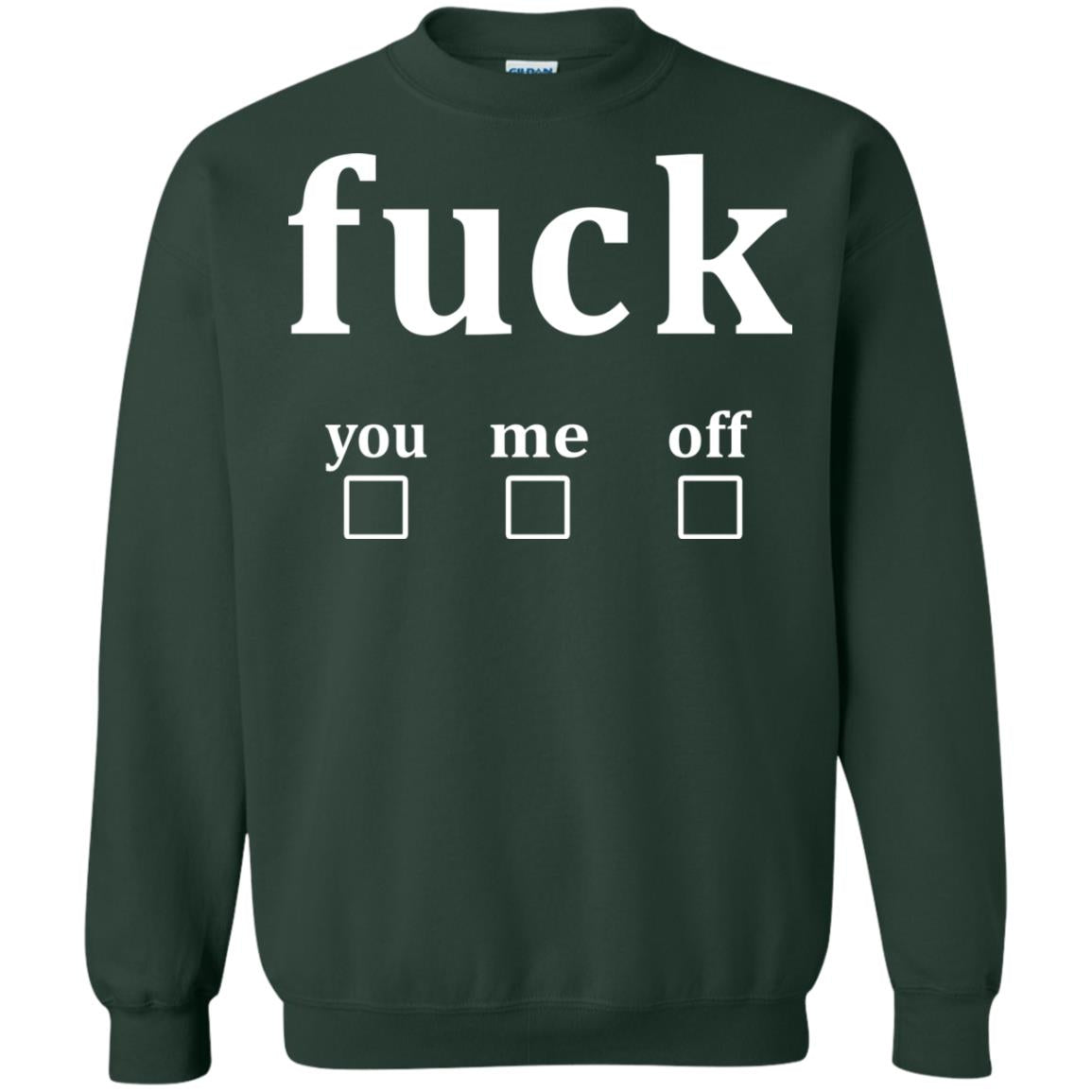 Fuck You Me Off Shirt Forest Green