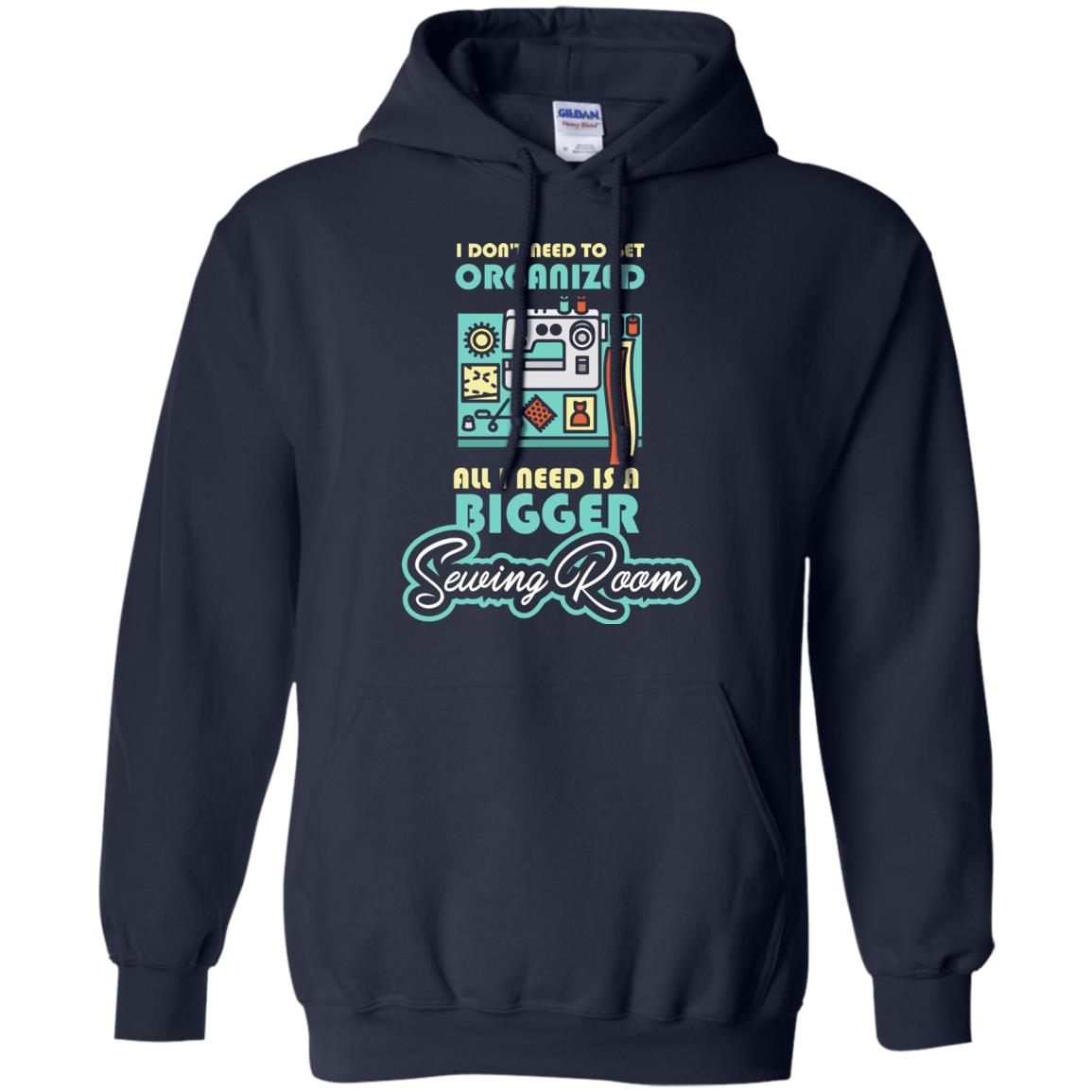 All I Need Is A Bigger Sewing Room Sewing Lover T-shirt Navy