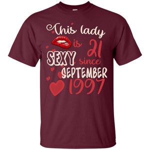 This Lady Is 21 Sexy Since September 1997 21st Birthday Shirt For September WomensG200 Gildan Ultra Cotton T-Shirt