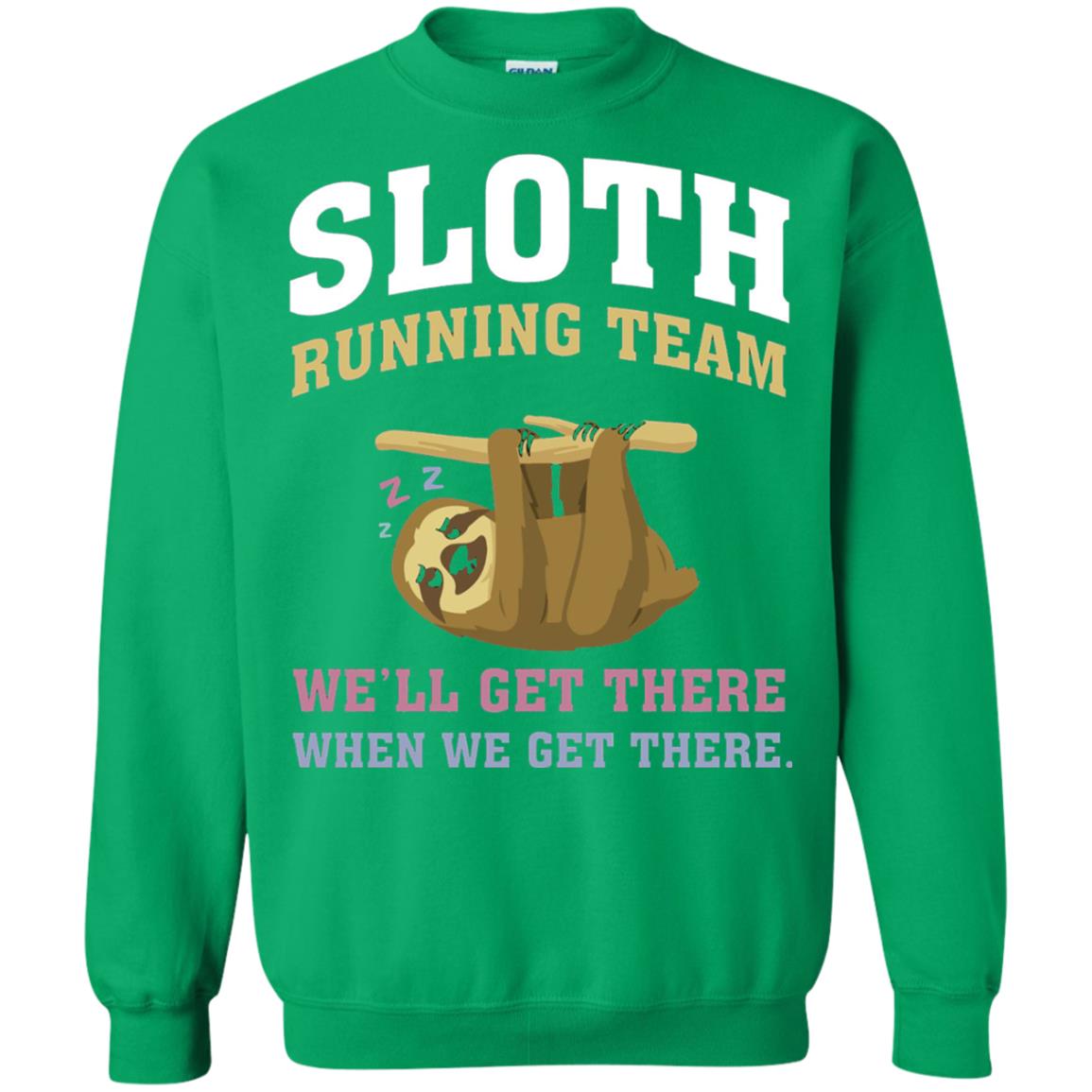Sloth Running Team We Will Get There When We Get There Irish Green