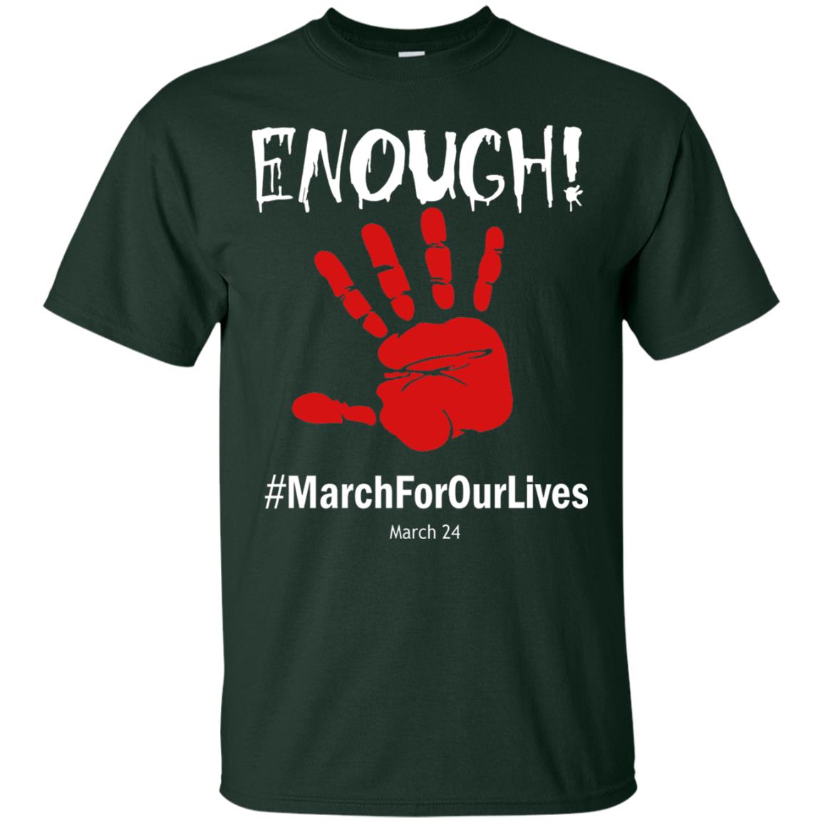 Enough March For Our Lives March 24 Gun Control T-shirt Forest