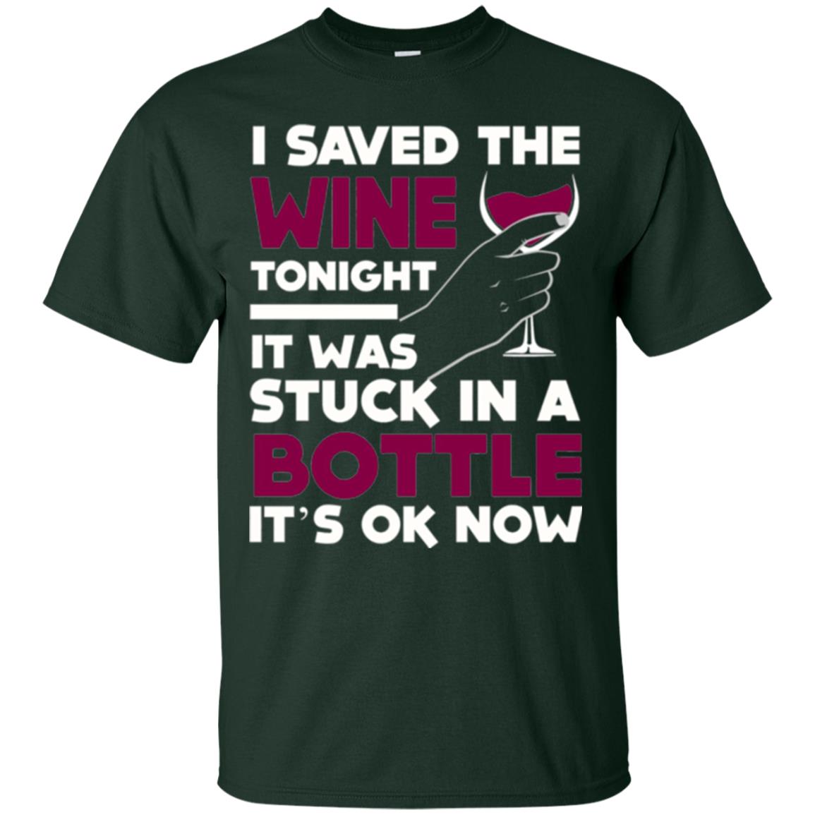 Funny Wine T-shirt I Save The Wine Tonight Forest Green
