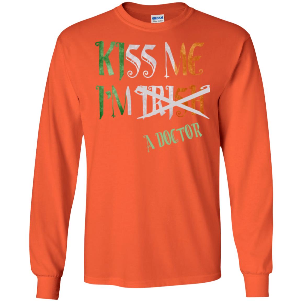 Saint Patrick's Day T-shirt Kiss Me I'm Irish A Doctor Orange