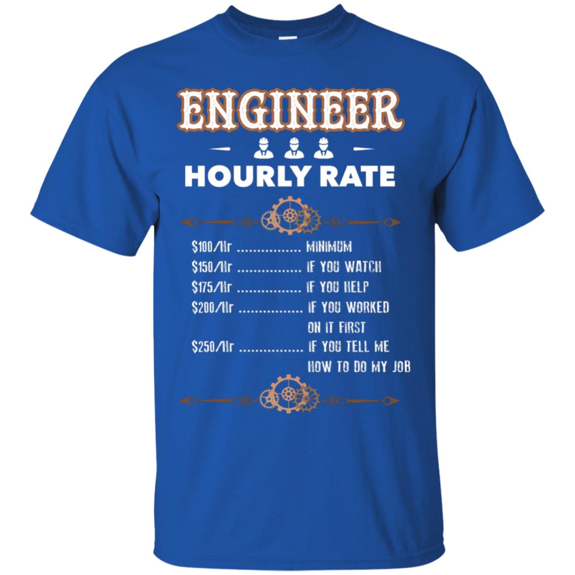 Engineer Hourly Rate Shirt For Mens Or Womens Royal