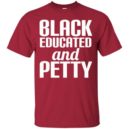 Petty Queen Juneteenth T-shirt Black Educated And Petty Cardinal