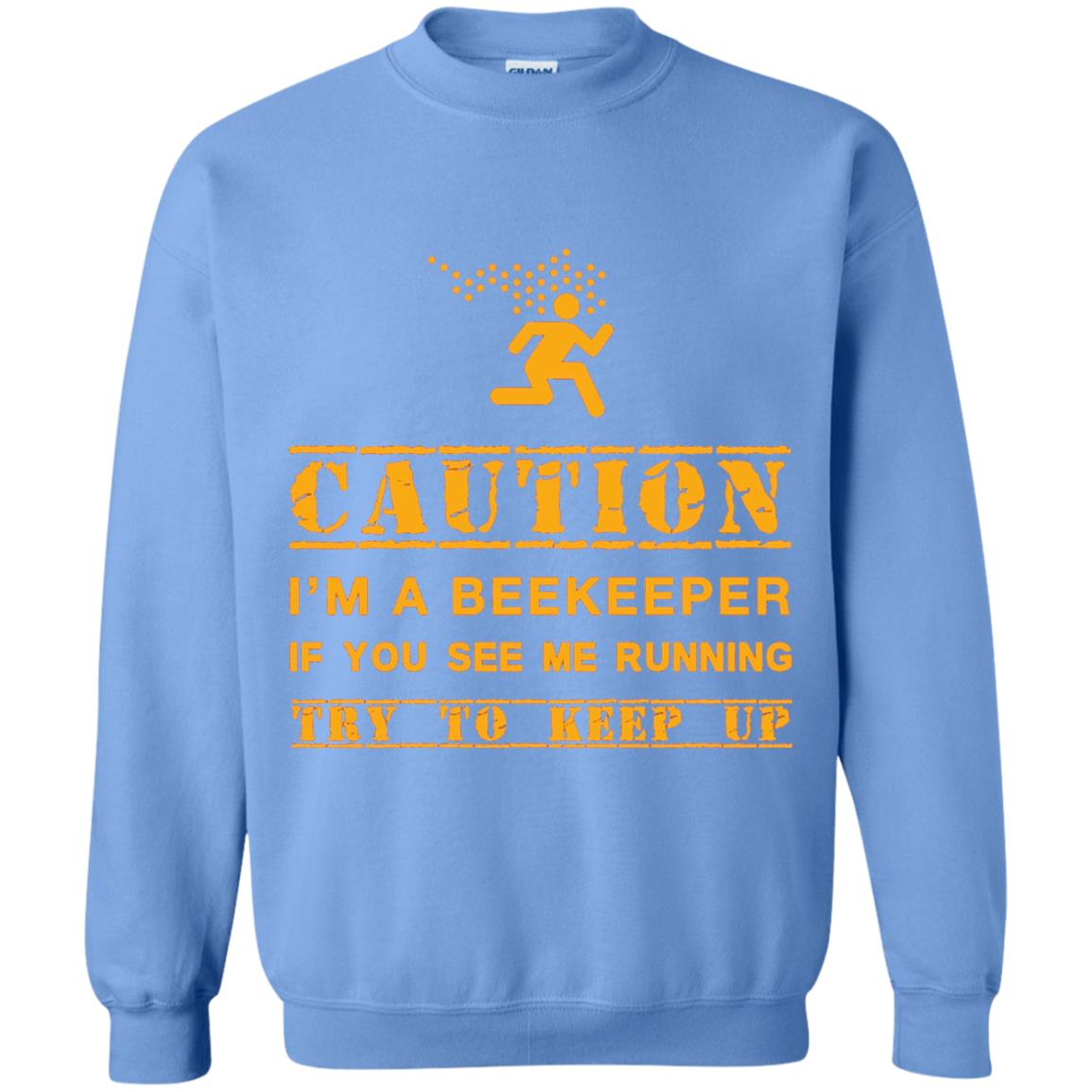 Caution I_m A Beekeeper If You See Me Running Try To Keep Up Beekeeper T-shirt Carolina Blue