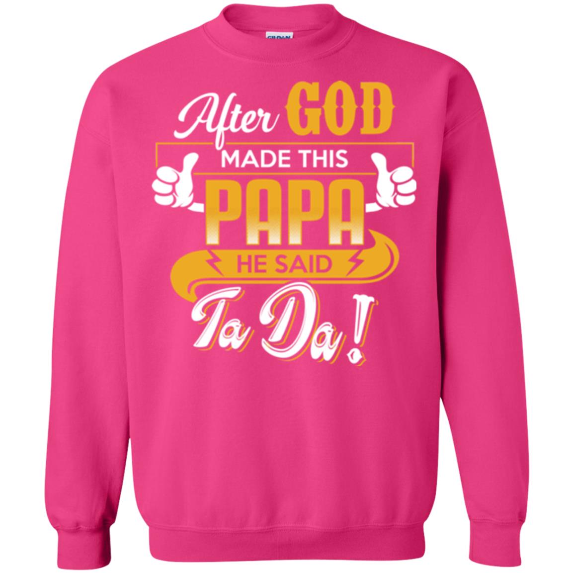 After God Made This Papa He Said Ta Da Funny Shirt For Daddy Heliconia