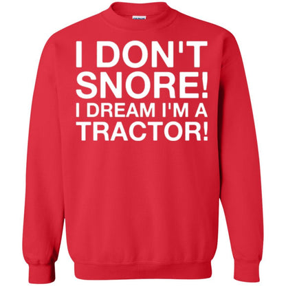 Tractor T-shirt I Don't Snore I Dream I'm A Tractor Red