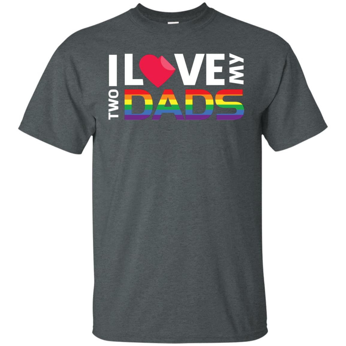I Love My Two Dads Lgbt Shirt Dark Heather