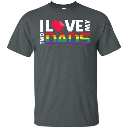 I Love My Two Dads Lgbt Shirt Dark Heather