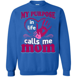 My Purpose In Life Calls Me Mom Mommy T-shirt