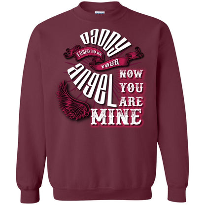 Daddy I Used To Be Your Angel Now You_re Mine T-shirt Maroon
