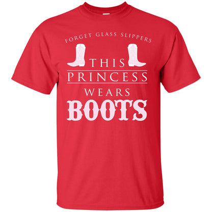 Forget Glass Slippers This Princess Wears Boots T-shirt Red