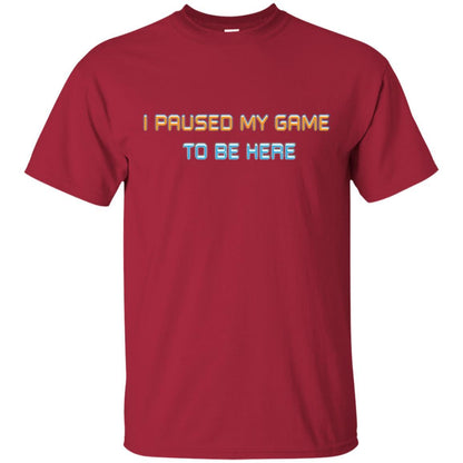 Gamer T-shirt I Paused My Game Here Cardinal