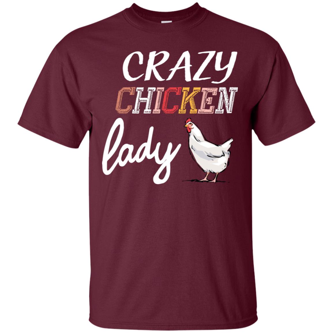 Crazy Chicken Lady Chicken Shirt For Girls Womens Maroon