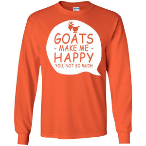 Goat Lover T-shirt Goat Make Me Happy You Not So Much