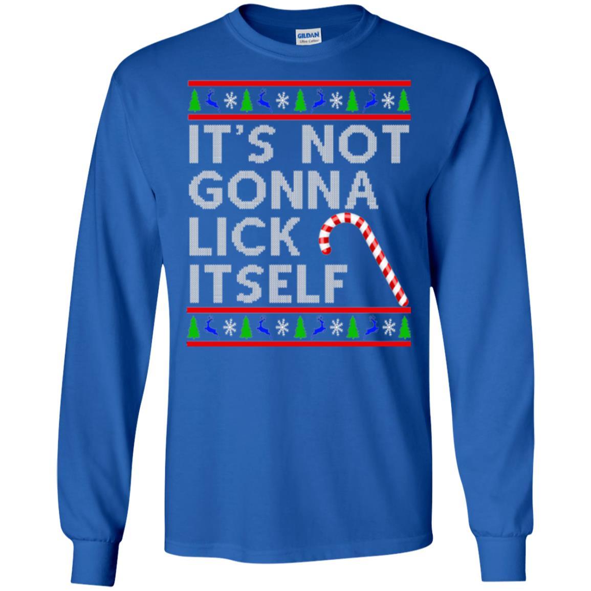 Christmas T-shirt It's Not Gonna Lick Itself Royal