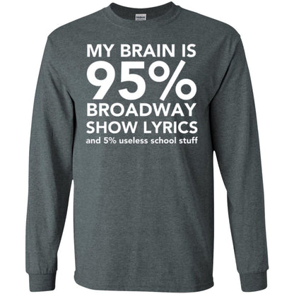 Musical T-shirt My Brain Is 95_ Broadway Show Lyrics And 5_ Useless School Stuff Dark Heather