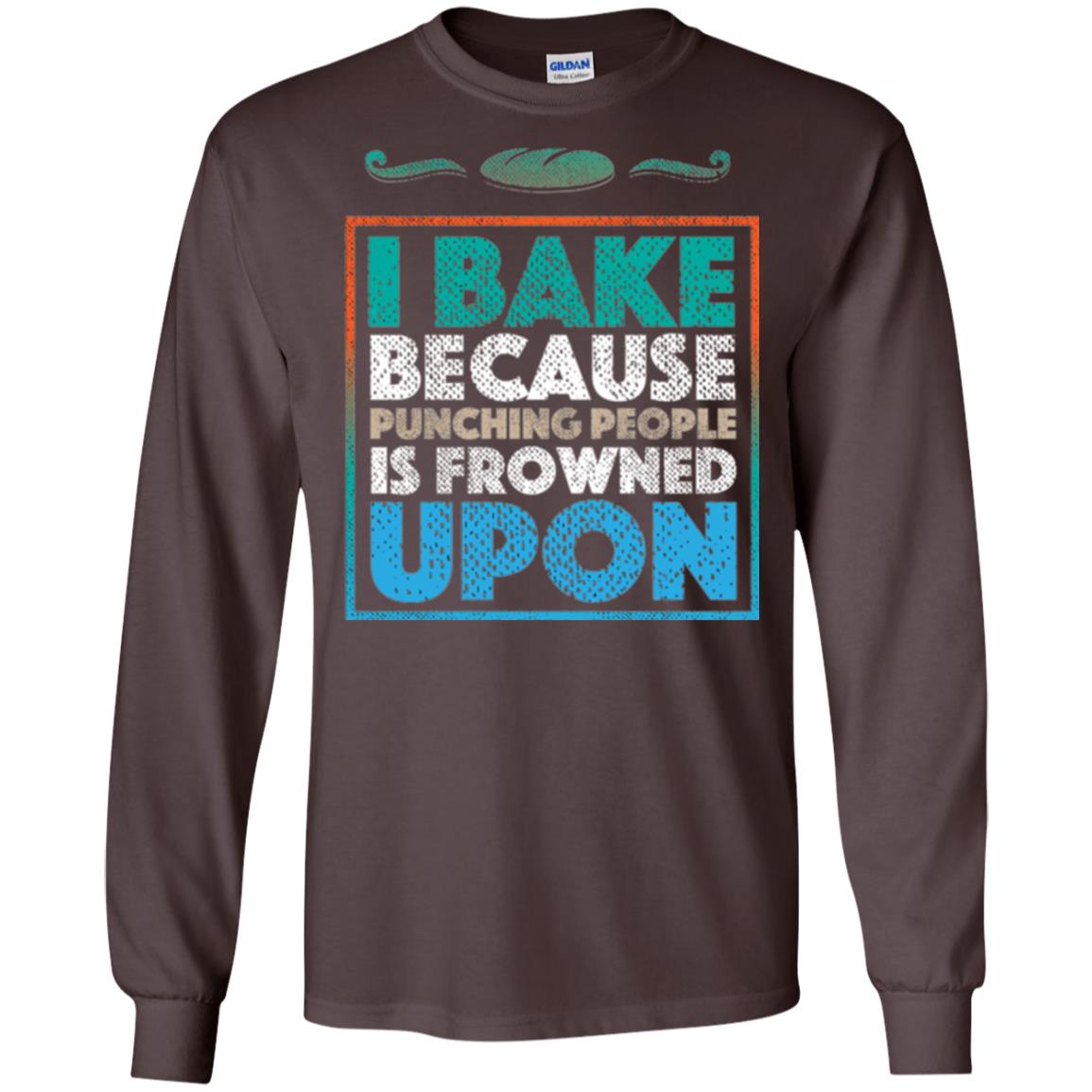 Baking Lovers T-shirt I Bake Because Punching People Is Frowned Upon Dark Chocolate