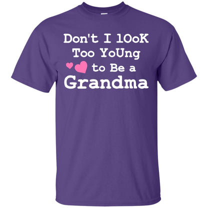 Don't I Look Too Young To Be A Grandma Shirt Purple