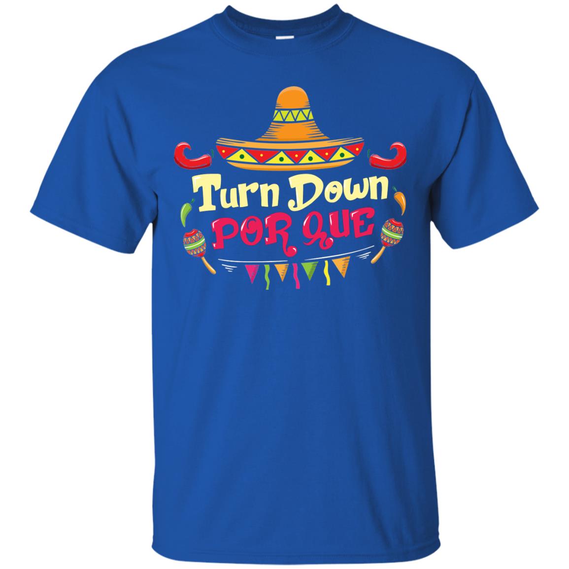 Turn Down Por Que 5th Of May Shirt Royal