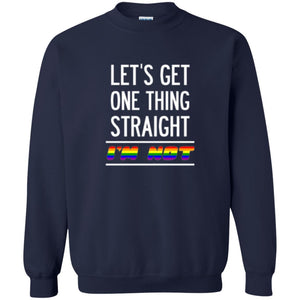 Lgbt T-shirt Let's Get One Thing Straight I'm Not