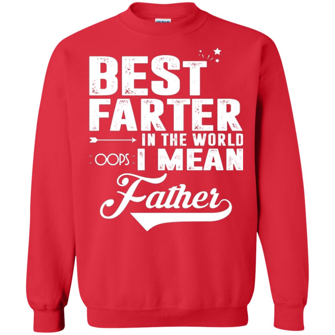 Best Farter In The World Oops I Mean Father Daddy Shirt Red