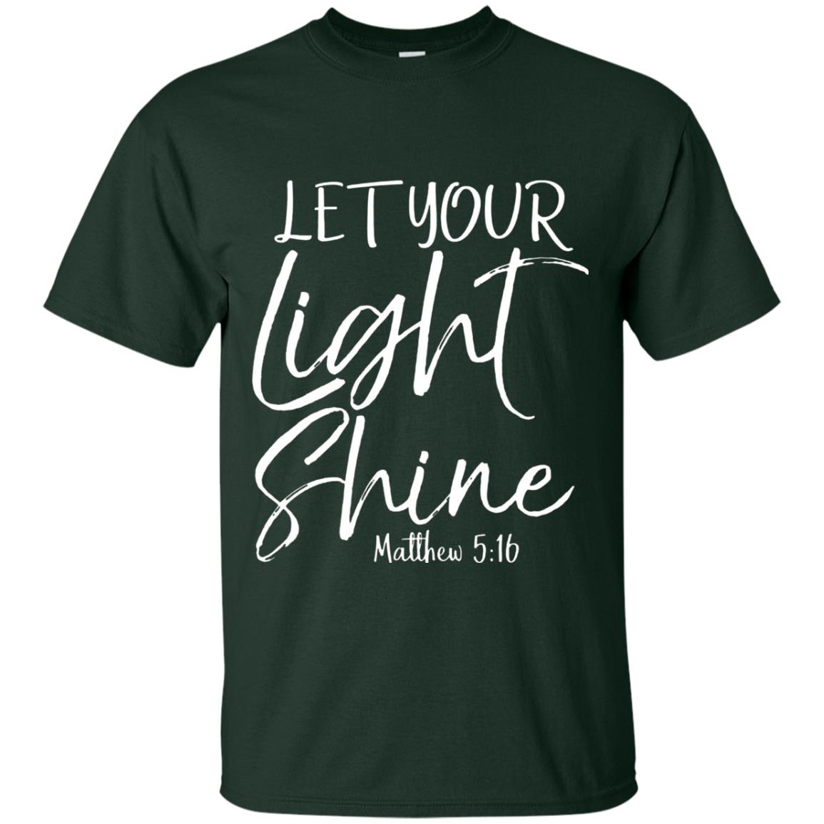 Let Your Light Shine Matthew 516 Vintage Bold Cool Christian T-shirt Forest