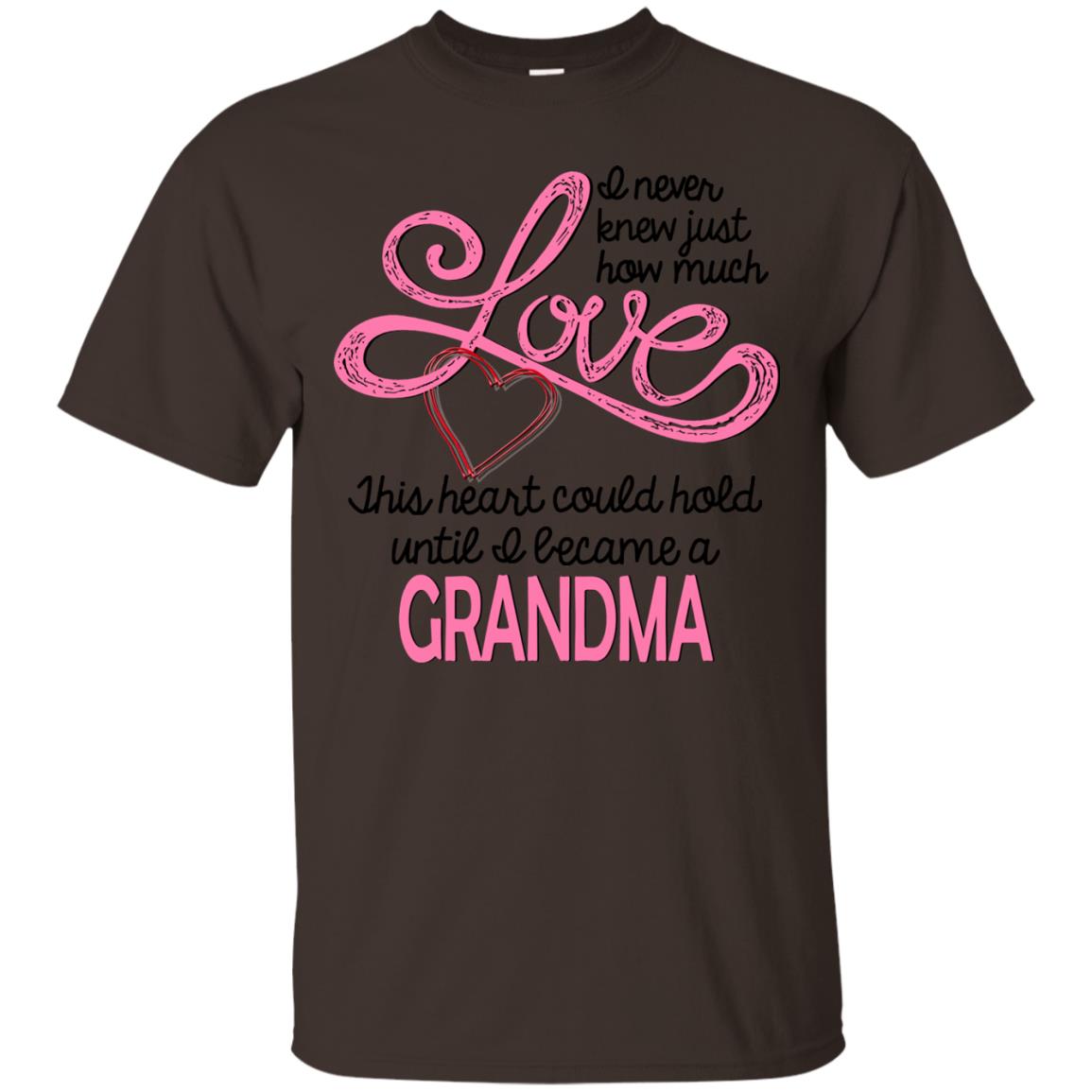 I Never Knew Just How Much Love This Heart Could Hold Until I Became A Grandma Dark Chocolate
