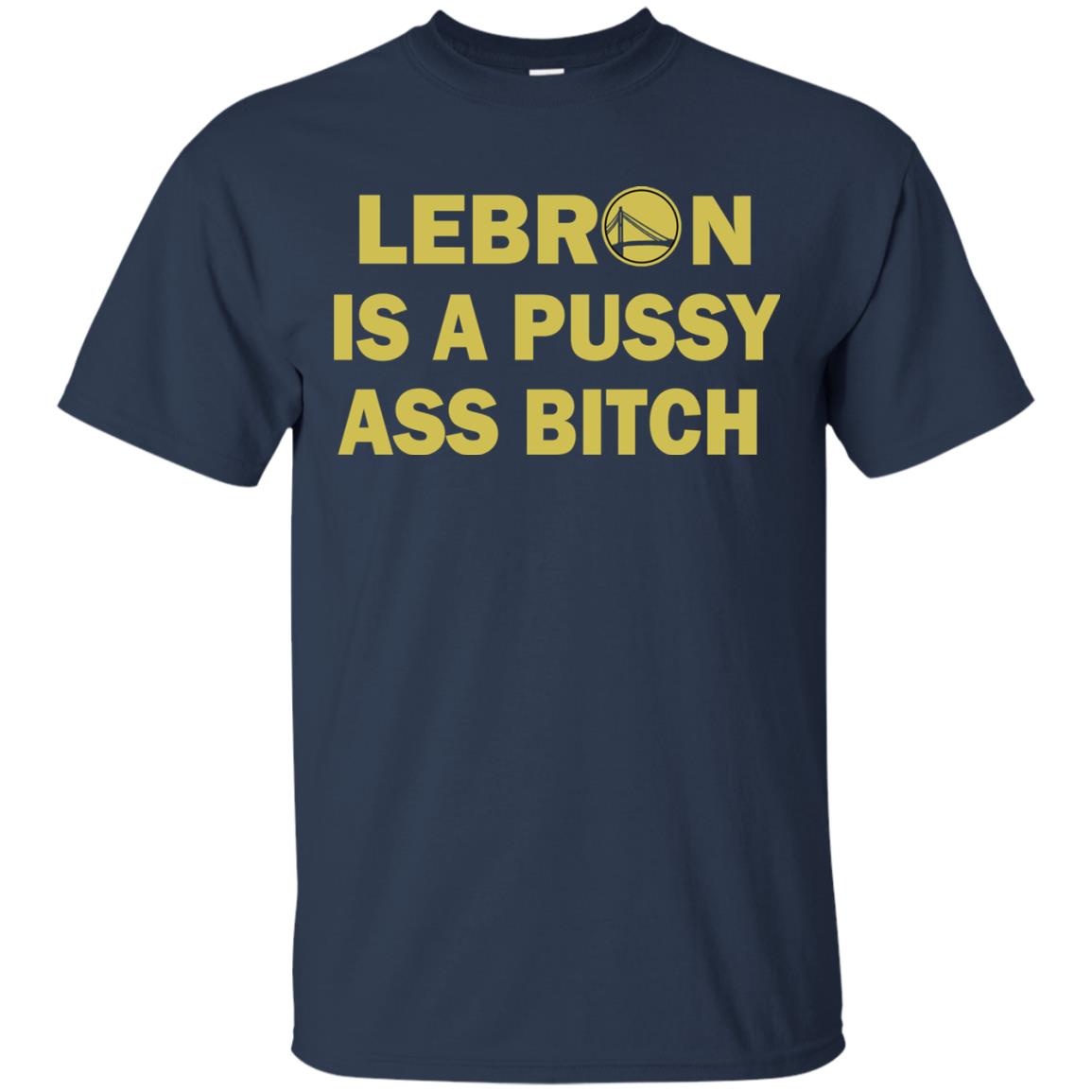 Leborn Is A Pussy Shirt Navy