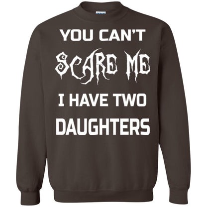 Daddy T-shirt You Can_t Scare Me I Have Two Daughters Dark Chocolate