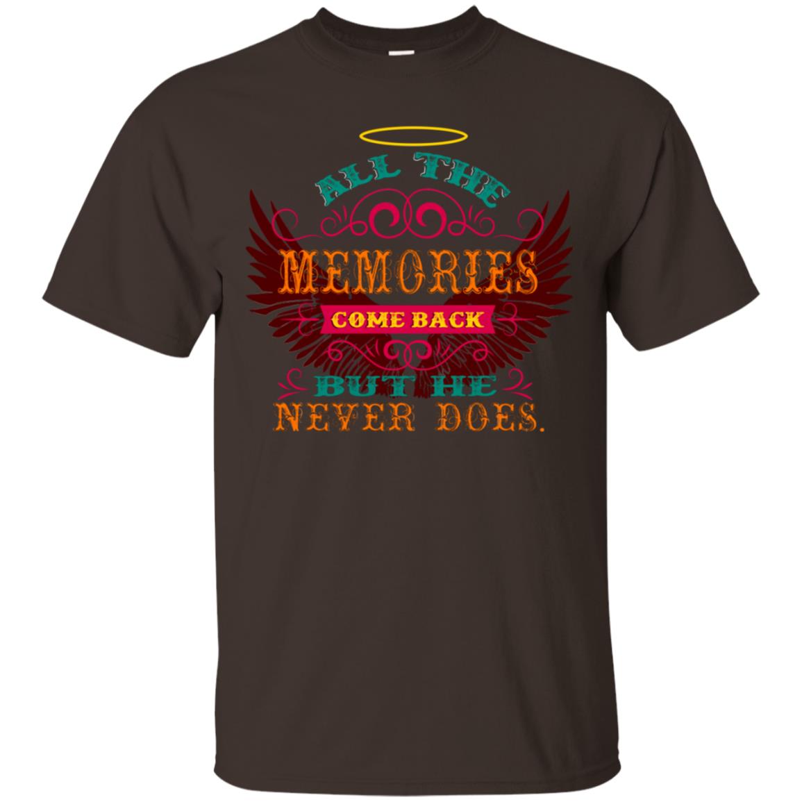 All The Memories Come Back But He Never Does Shirt Dark Chocolate