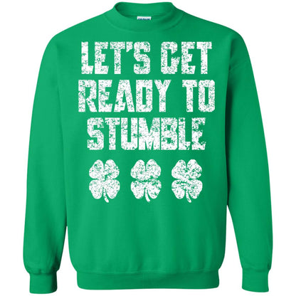 Lets Get Ready To Stumble Stain Patrick Day T-shirt Irish Green