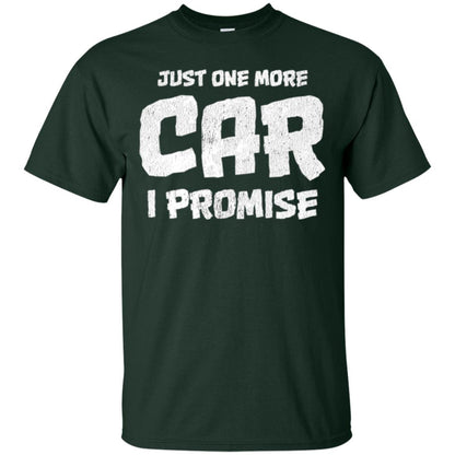 Car Lovers T-shirt Just One More Car I Promise Forest Green