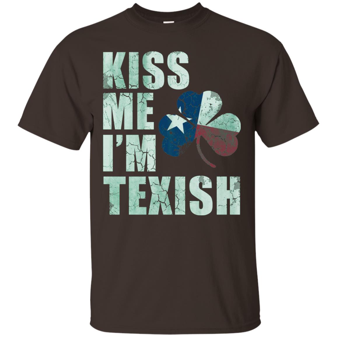 Kiss Me I_m Texish St. Patrick_s Day T-shirt Dark Chocolate