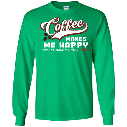 Coffee Makes Me Happy Coffee Lover T-shirt Irish Green