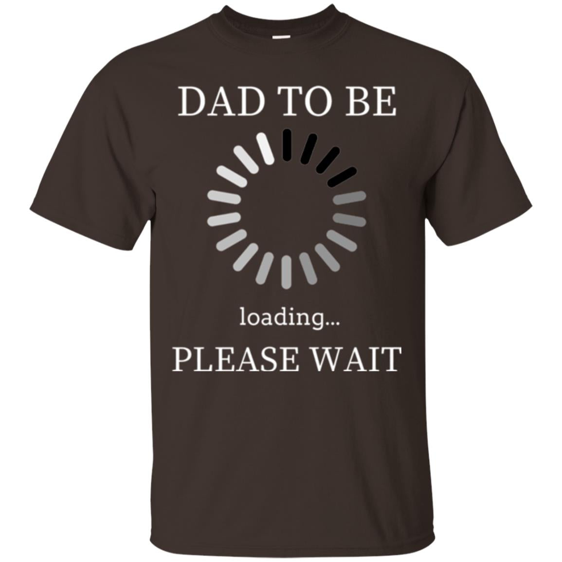 Funny Future Father T-shirt Dad Tobe Loading Please Wait Dark Chocolate