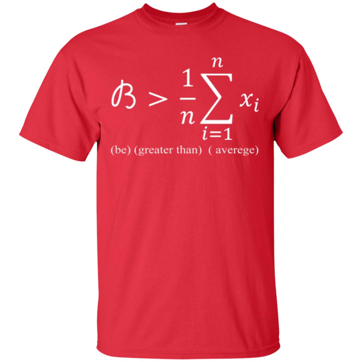 Math Lovers T-shirt Be Greater Than Average Red