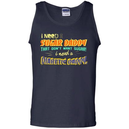I Need A Sugar Daddy That Don't Want Sugar I Need Diabates Daddy Navy